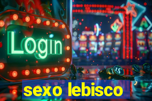 sexo lebisco